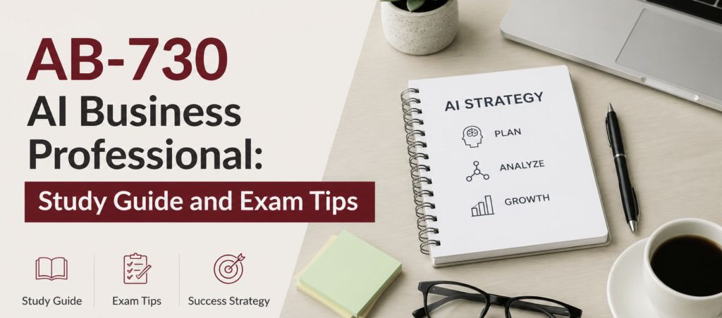 AB-730 AI Business Professional: Study Guide and Exam Tips