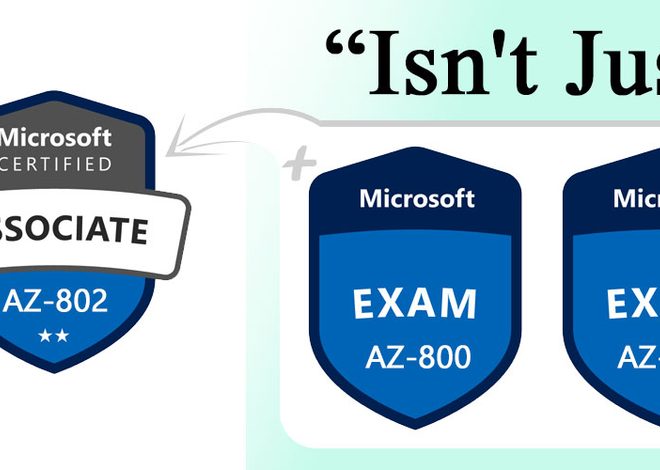 AZ-802 Isn’t Just AZ-800 + AZ-801